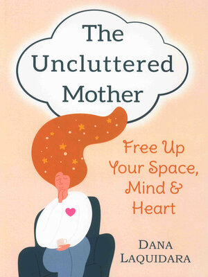 cover image of THE UNCLUTTERED MOTHER